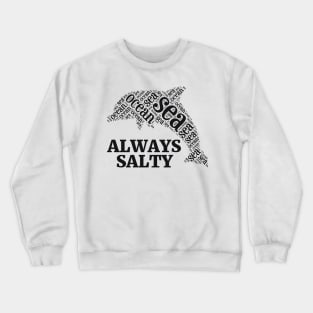 ALWAYS SALTY Crewneck Sweatshirt